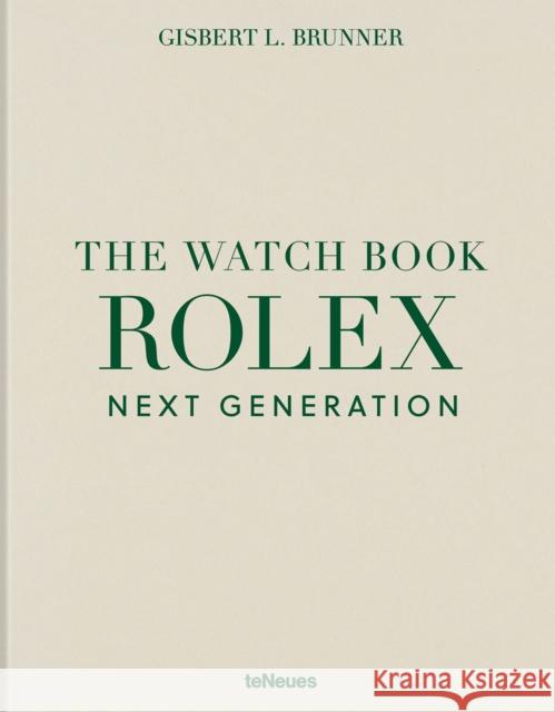 The Watch Book Rolex: Next Generation Gisbert L. Brunner 9783961717026 Te Neues Publishing Company - książka