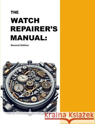 The Watch Repairer's Manual: Second Edition Henry B. Fried 9786979132157 Parker Publishing - książka