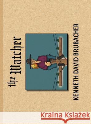 The Watcher Kenneth David Brubacher 9781504953122 Authorhouse - książka