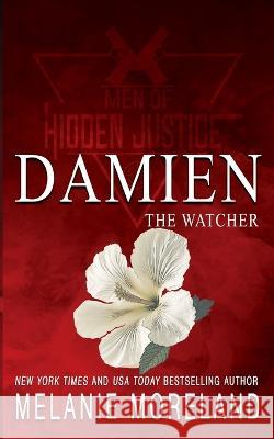 The Watcher - Damien: A bodyguard romance Melanie Moreland 9781990803406 Moreland Books Inc - książka