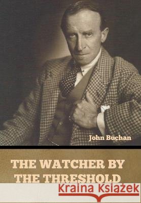The Watcher by the Threshold John Buchan   9798888301708 Bibliotech Press - książka