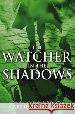 The Watcher in the Shadows Carlos Rui 9780316044752 Little, Brown Books for Young Readers - książka