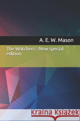 The Watchers: New special edition A. E. W. Mason 9781707049509 Independently Published - książka