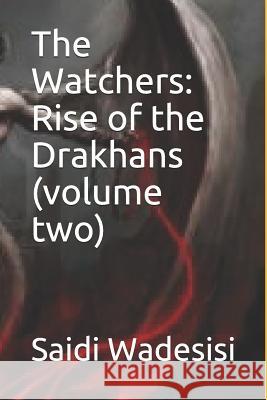 The Watchers: Rise of the Drakhans (Volume Two) Saidi Wadesisi 9781792976285 Independently Published - książka