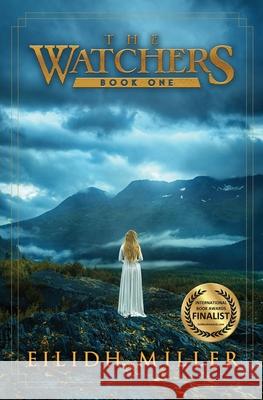 The Watchers: The Watchers Series: Book 1 Miller, Eilidh 9781734536751 Griffith Cameron Publishing - książka