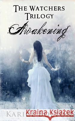 The Watchers Trilogy: Awakening Karice Bolton 9780615535180 Purely Persistent - książka