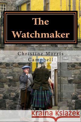 The Watchmaker Christine Morris Campbell 9781508942566 Createspace Independent Publishing Platform - książka