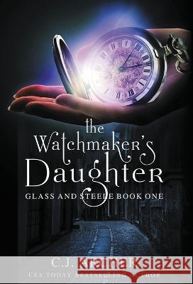 The Watchmaker's Daughter C J Archer   9781922554574 C.J. Archer - książka