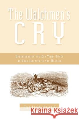 The Watchmen's Cry Obadiah Frank 9781594674518 Xulon Press - książka