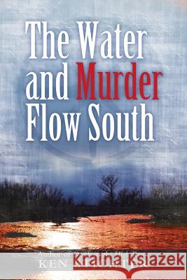 The Water and Murder Flow South Ken Stichter 9781532009402 iUniverse - książka