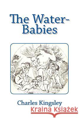 The Water-Babies Charles Kingsley 9781495341854 Createspace - książka