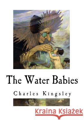 The Water Babies: A Fairy Tale for a Land Baby Charles Kingsley 9781535391702 Createspace Independent Publishing Platform - książka