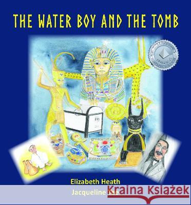 The Water Boy and the Tomb Liz Heath, Jacqueline Tee 9781803811321 Grosvenor House Publishing Ltd - książka