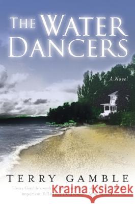 The Water Dancers Terry Gamble 9780060542672 Harper Perennial - książka