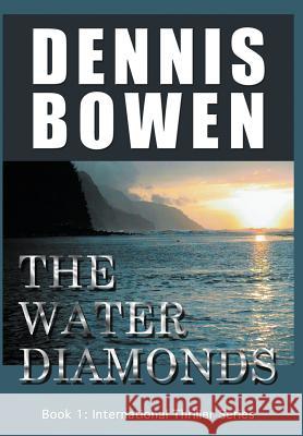 The Water Diamonds Dennis Bowen 9780988184107 Dennis Bowen - książka