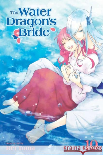 The Water Dragon's Bride, Vol. 10 Rei Toma 9781974705030 Viz Media, Subs. of Shogakukan Inc - książka