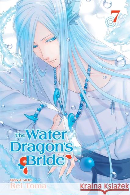 The Water Dragon's Bride, Vol. 7 Rei Toma 9781974701872 Viz Media, Subs. of Shogakukan Inc - książka