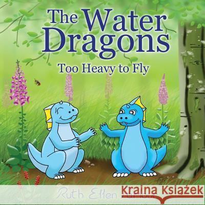 The Water Dragons: Too Heavy to Fly Ruth Ellen Parlour 9781515280811 Createspace - książka