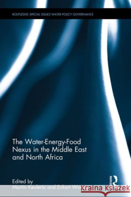 The Water-Energy-Food Nexus in the Middle East and North Africa Martin Keulertz Eckart Woertz  9781138674226 Taylor and Francis - książka