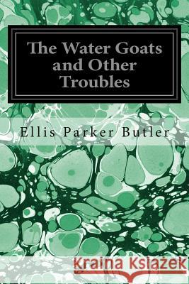 The Water Goats and Other Troubles Ellis Parke 9781540728982 Createspace Independent Publishing Platform - książka