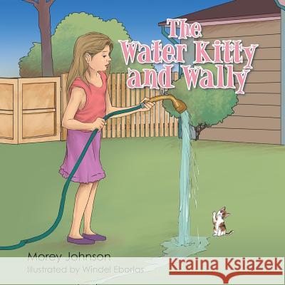 The Water Kitty and Wally Morey Johnson 9781490766843 Trafford Publishing - książka