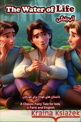 The Water of Life: A Classic Fairy Tale for Kids in Farsi and English Reza Nazari 9798894449593 Effortless Math Education - książka