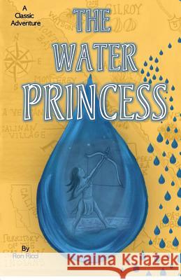 The Water Princess: A Classic Adventure Ron Ricci 9781642372878 Gatekeeper Press - książka