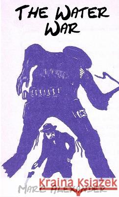 The Water War Marc Alexander 9781909473126 Willow Publishing - książka