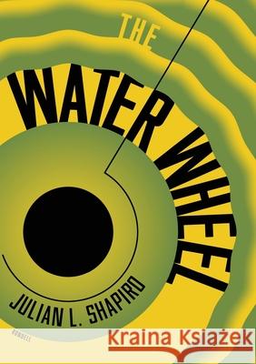 The Water Wheel Julian L. Shapiro John B. Sanford Jack Mearns 9780578640211 Tough Poets Press - książka