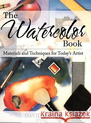 The Watercolor Book: Materials and Techniques for Today's Artists David Dewey 9781626542501 Echo Point Books & Media - książka