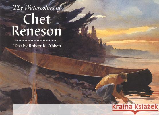 The Watercolors of Chet Reneson Robert K. Abbett Robert K. Abbett 9780892725342 Silver Quill Press - książka