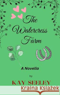 The Watercress Farm Kay Seeley   9781914592133 Enterprise Books - książka