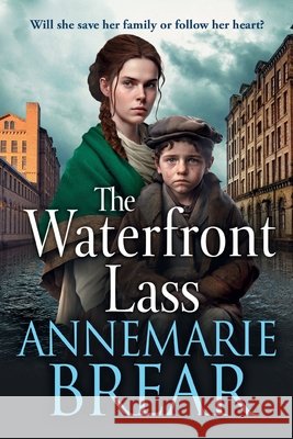 The Waterfront Lass Annemarie Brear 9781806583294 Boldwood Books Ltd - książka