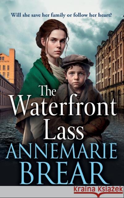 The Waterfront Lass: A BRAND NEW gritty historical saga from AnneMarie Brear for 2023 AnneMarie Brear Claire Storey (Narrator)  9781801627740 Boldwood Books Ltd - książka