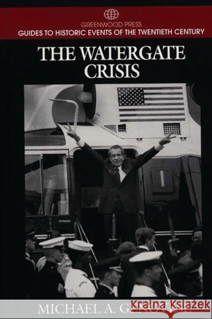 The Watergate Crisis Michael A. Genovese 9780313298783 Greenwood Press - książka