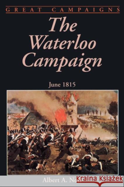 The Waterloo Campaign: June 1815 Albert A. Nofi 9780938289982 Combined Publishing - książka