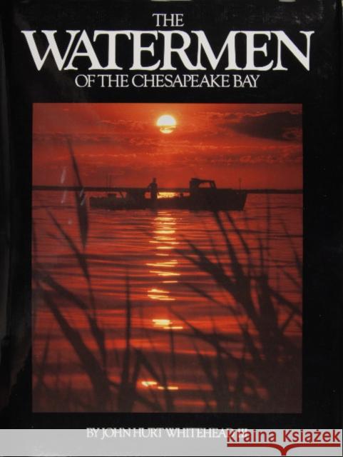 The Watermen of the Chesapeake Bay John Hurt Whitehead 9780870333743 Tidewater Publishers - książka