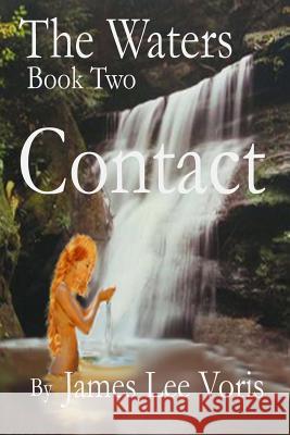 The Waters - Book 2 - Contact James Lee Voris 9781514335178 Createspace - książka