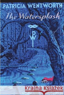 The Watersplash Patricia Wentworth 9781774640029 Must Have Books - książka