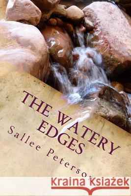 The Watery Edges Sallee Peterson 9781519584625 Createspace Independent Publishing Platform - książka