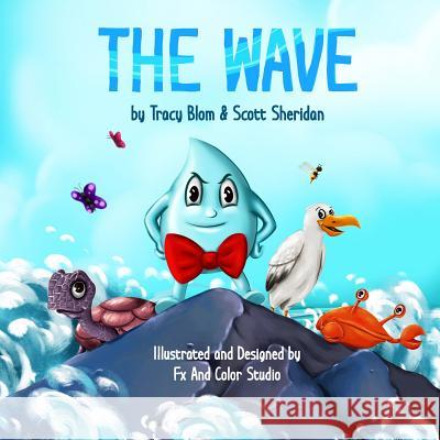 The Wave Scott Sheridan Fx and Color Studio Tracy Blom 9781733634960 R. R. Bowker - książka