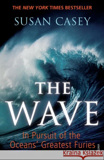 The Wave: In Pursuit of the Oceans' Greatest Furies Susan Casey 9780099531760 Vintage Publishing - książka