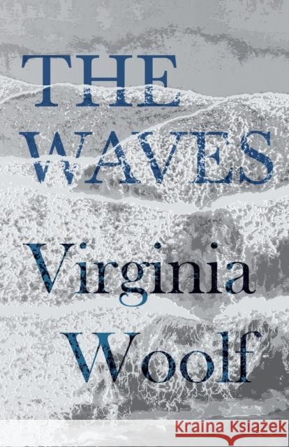 The Waves Virginia Woolf 9781447479130 Storck Press - książka