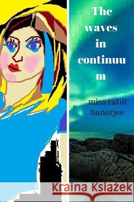 The waves in continuum Banerjee, Ratul 9781539379331 Createspace Independent Publishing Platform - książka