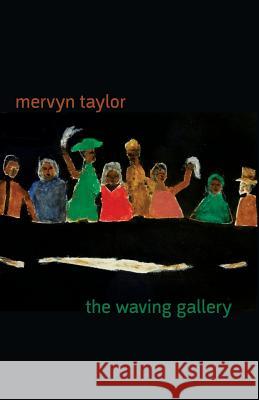 The Waving Gallery Mervyn Taylor 9781848613300 Shearsman Books - książka