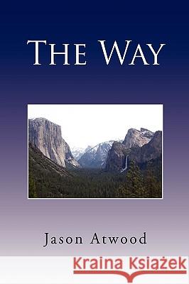 The Way Jason Atwood 9781450084499 Xlibris - książka