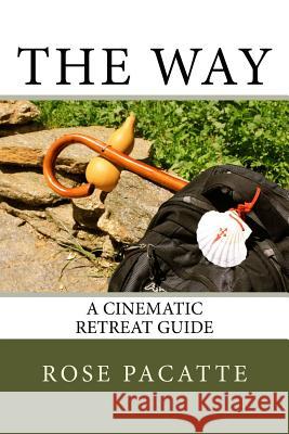 The Way: A Cinematic Retreat Guide Rose Pacatte 9781523790432 Createspace Independent Publishing Platform - książka