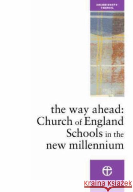 The Way Ahead: Church of England Schools in the New Millennium Church Schools Review Group 9780715143407 Church House Pub - książka