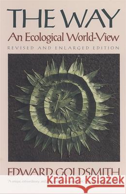 The Way: An Ecological World-View, Revised and Enlarged Edition Goldsmith, Edward 9780820333526 University of Georgia Press - książka