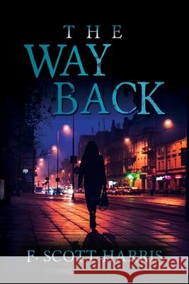 The Way Back F. Scott Harris 9781649906618 Palmetto Publishing - książka